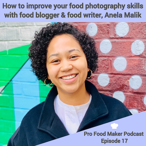 Tips & tools to improve your food photography skills with Anela Malik