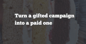 Want a paid campaign? Here's how to get one from a gifted collab